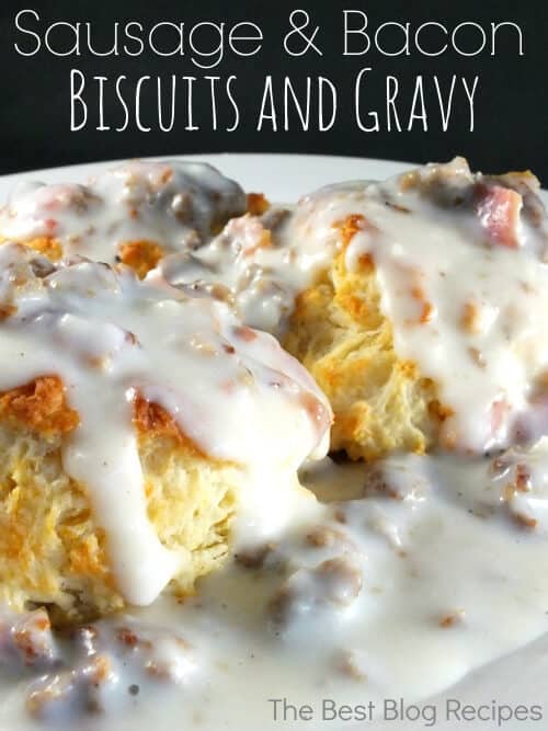 Sausage Bacon Biscuits and Gravy