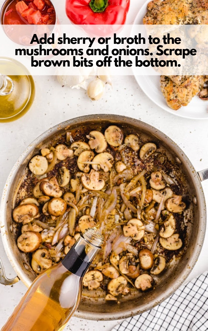 add sherry or broth to mushrooms and onions