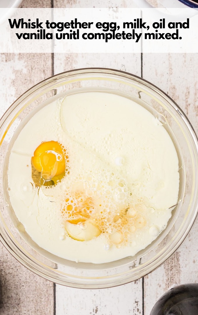 egg, milk, oil and vanilla whisk together
