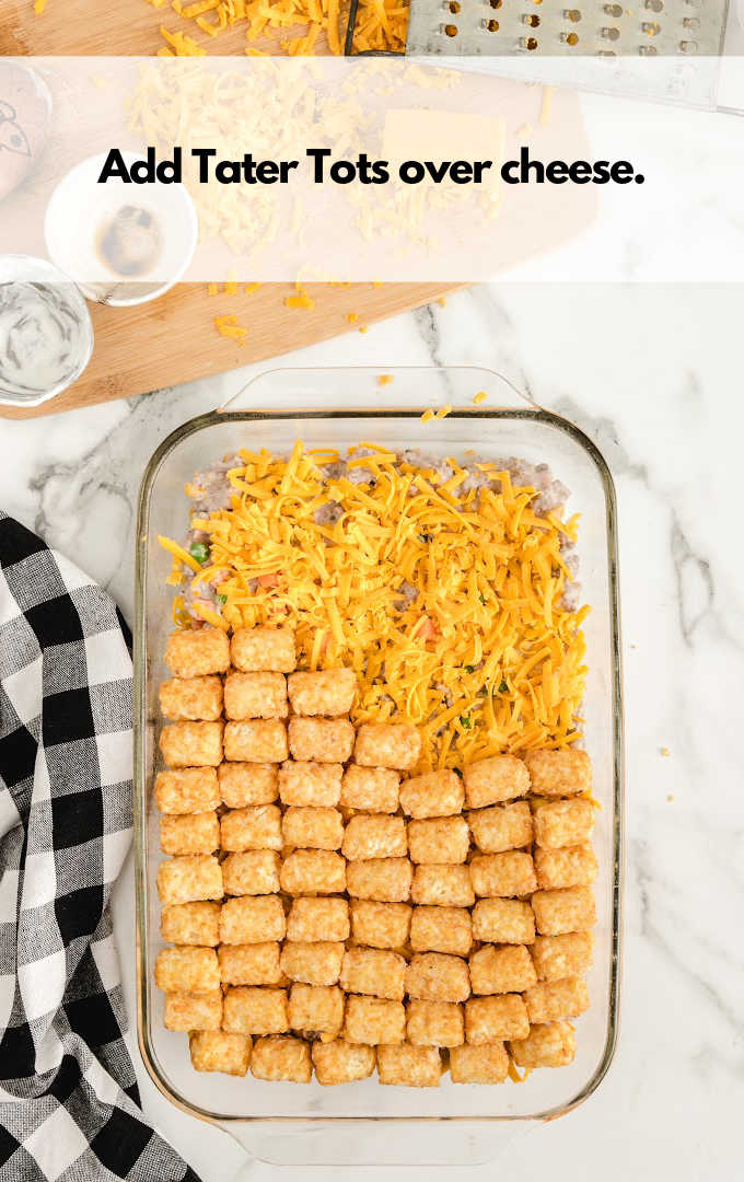 tater tot layer on top of cheese layer