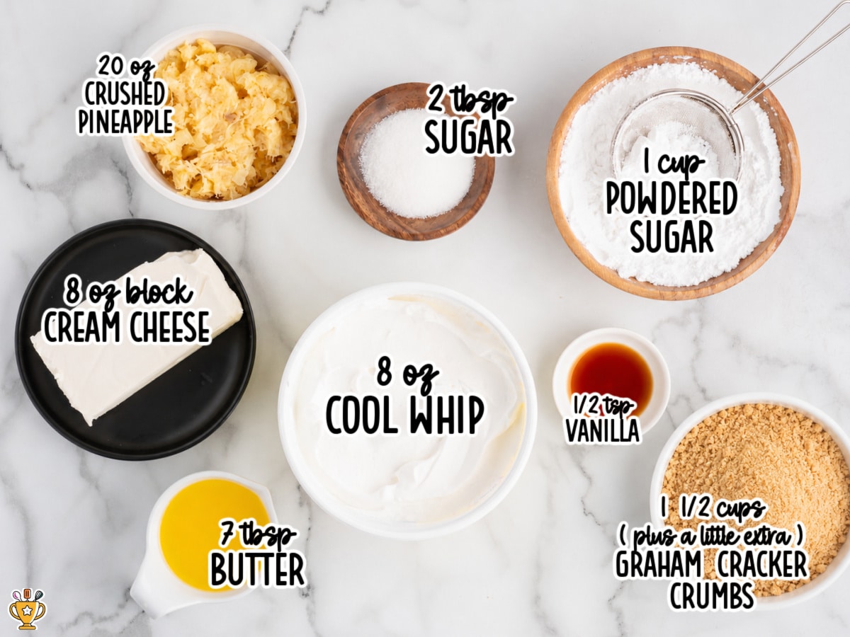 Pineapple delight ingredients including crushed pineapple, cream cheese, Cool Whip, graham cracker crumbs, butter, powdered sugar, granulated sugar, and vanilla.