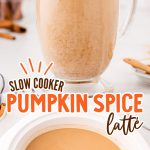 Slow Cooker Pumpkin Spice Latte