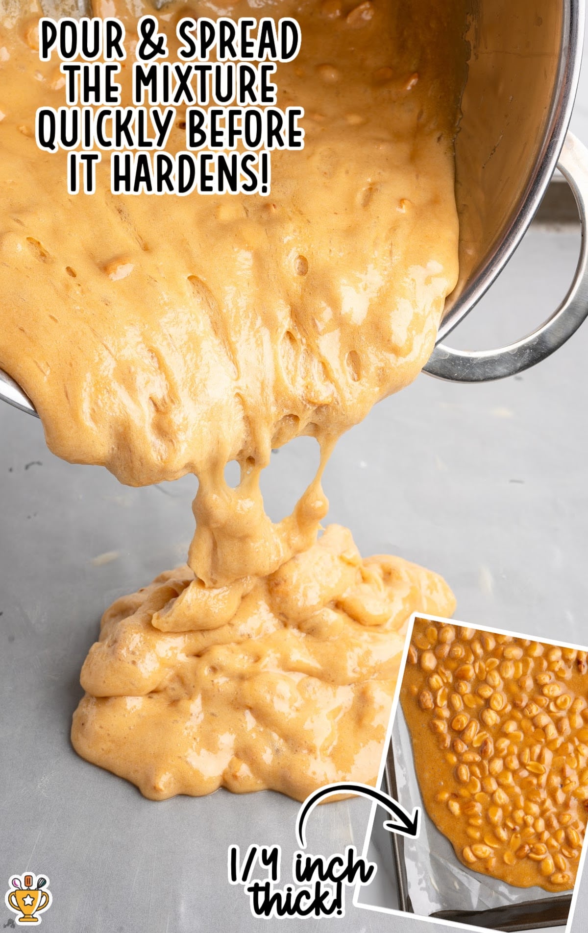 Hot peanut brittle mixture being poured from a saucepan onto a baking sheet, showing the thick foamy caramel before spreading. Inset photo shows the brittle smoothed to ¼-inch thickness with peanuts evenly distributed.
