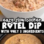 Cheesy slow cooker Rotel dip in a white bowl with a chip dipping in, plus an inset showing the three ingredients—Velveeta, Rotel, and cooked ground beef—before cooking.