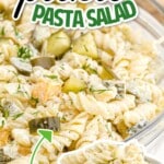 Creamy dill pickle pasta salad served in a glass bowl and white dish, filled with spiral rotini pasta, diced pickles, cheddar cheese cubes, and fresh dill, with text overlay reading &ldquo;Easy Dill Pickle Pasta Salad&rdquo; and &ldquo;Unbelievably Delicious Recipe!&rdquo;