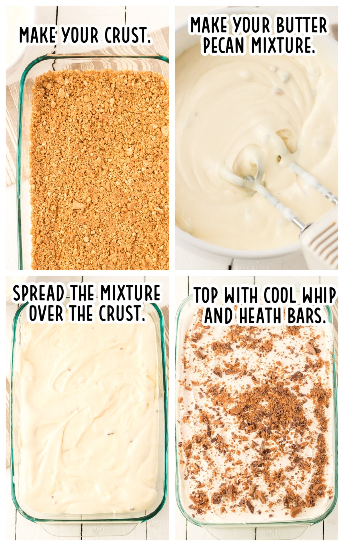 Step-by-step images showing how to make butter pecan crunch, including the graham cracker crust, creamy butter pecan mixture, spreading the filling, and topping with whipped cream and crushed Heath bars.