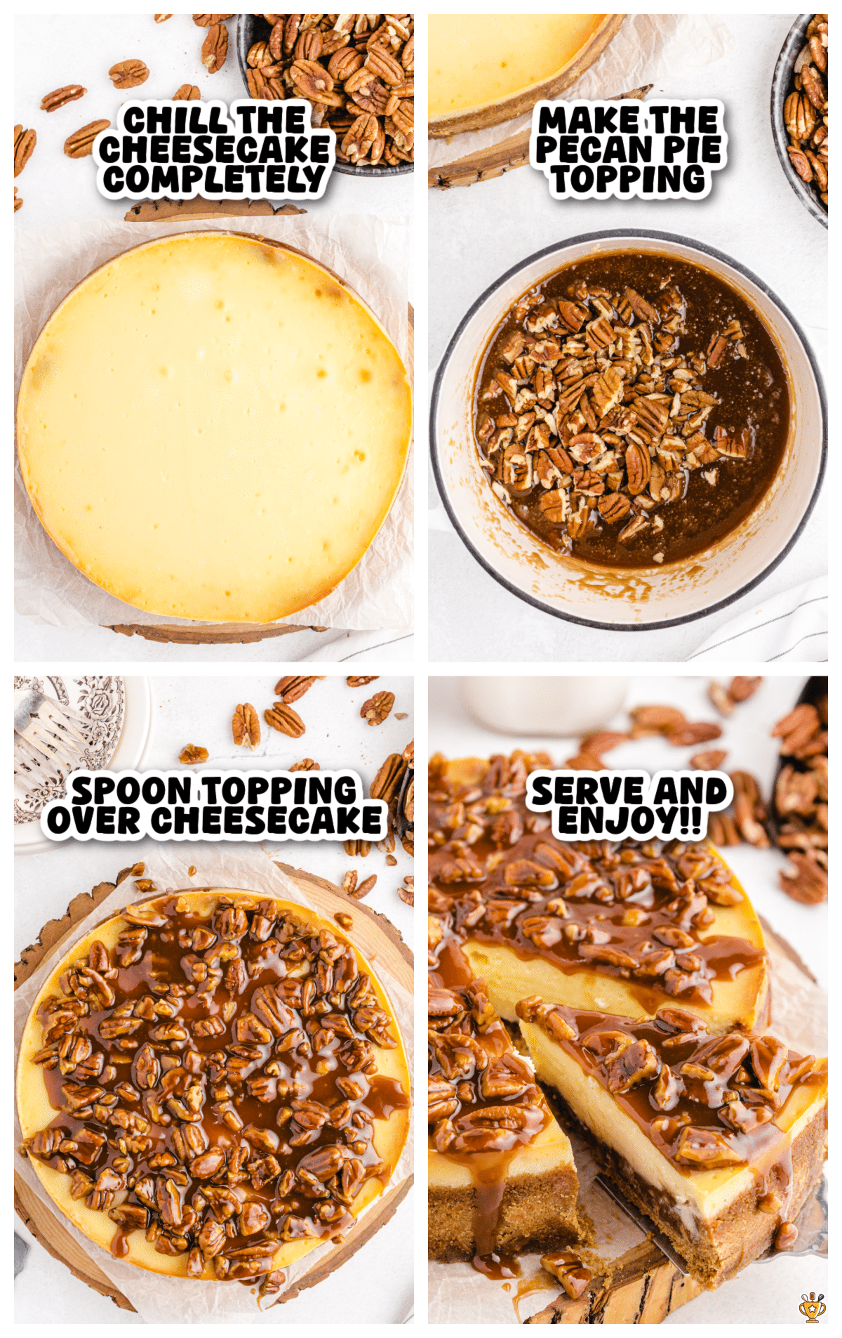 Step-by-step collage for finishing pecan pie cheesecake:

1. Baked cheesecake cooling completely,

2. Homemade pecan pie topping being prepared with chopped pecans and brown sugar,

3. Topping spooned generously over the chilled cheesecake,

4. Cheesecake sliced and served with gooey caramel pecan topping.
