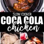Collage showing step-by-step images of Slow Cooker Coca Cola Chicken. Includes raw chicken with seasonings, Coca-Cola being poured over chicken, BBQ sauce added, slow cooker full of cooked chicken, and plated chicken with a fork. Bold text reads 'Slow Cooker Coca Cola Chicken' and website thebestblogrecipes.com at the bottom.