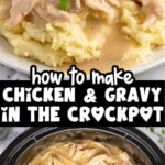 Creamy crockpot chicken and gravy served over fluffy mashed potatoes, topped with sliced green onions, with text overlay showing how to make chicken and gravy in the slow cooker.
