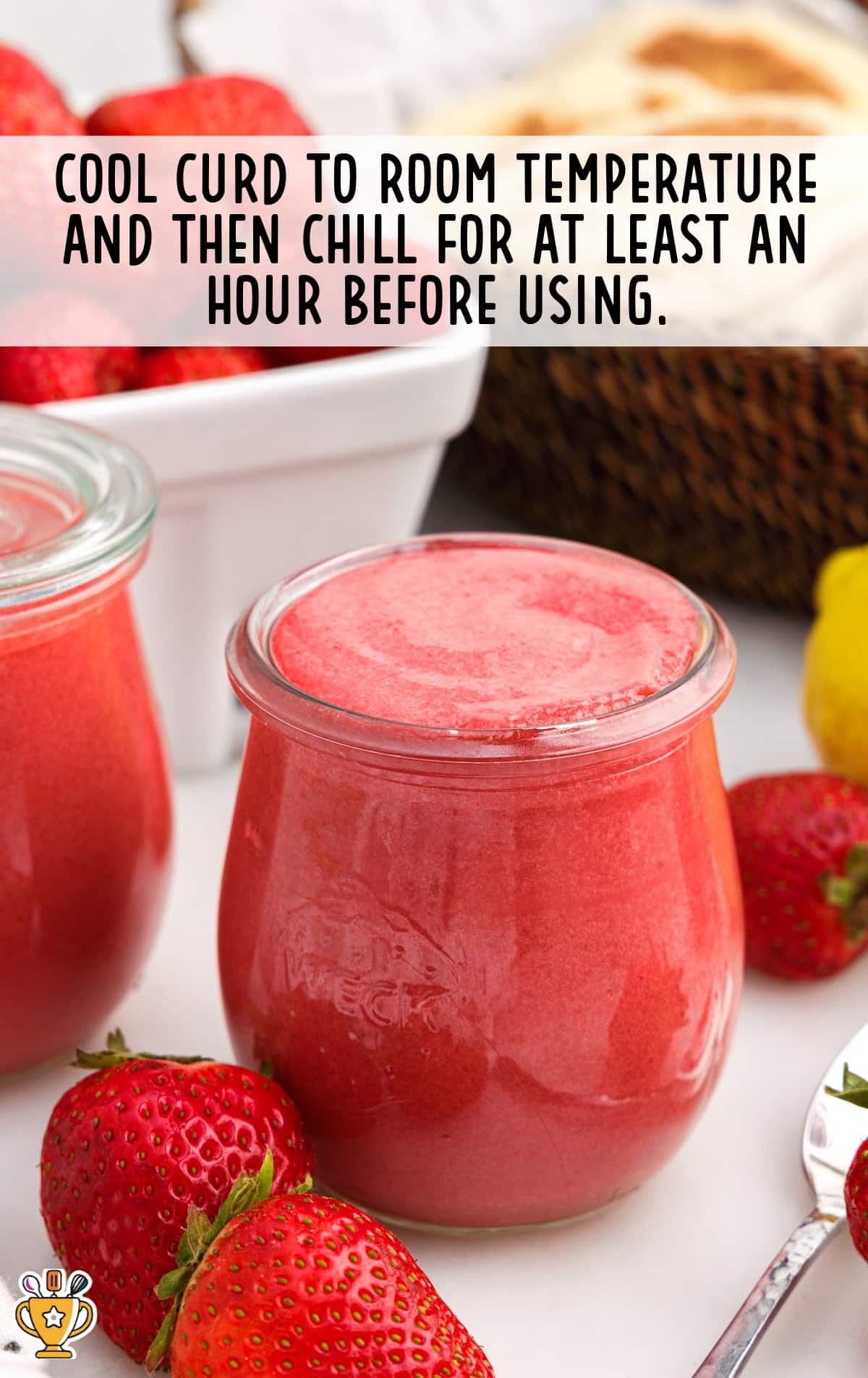 chill the Strawberry Curd for an hour