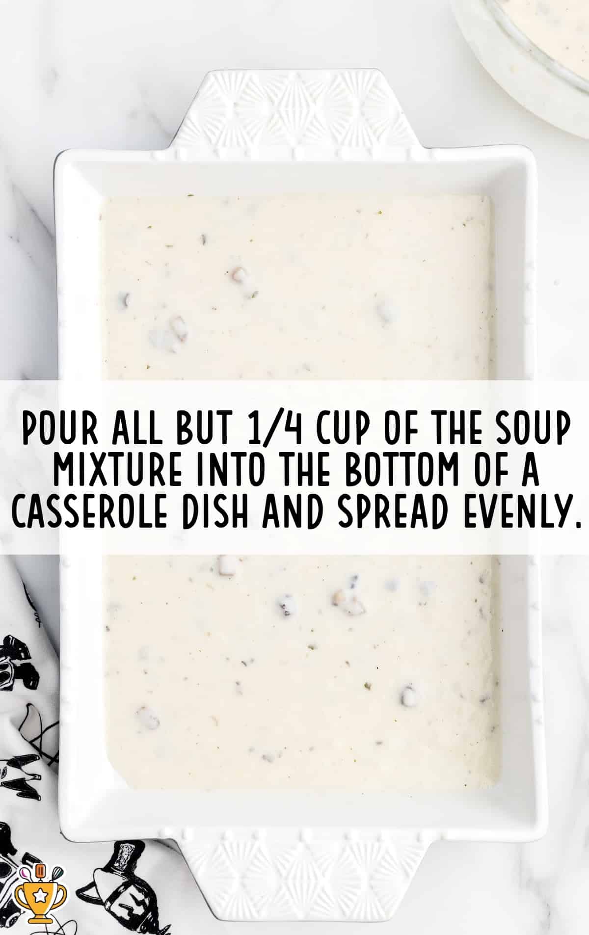soup mixture poured into the bottom of a casserole dish