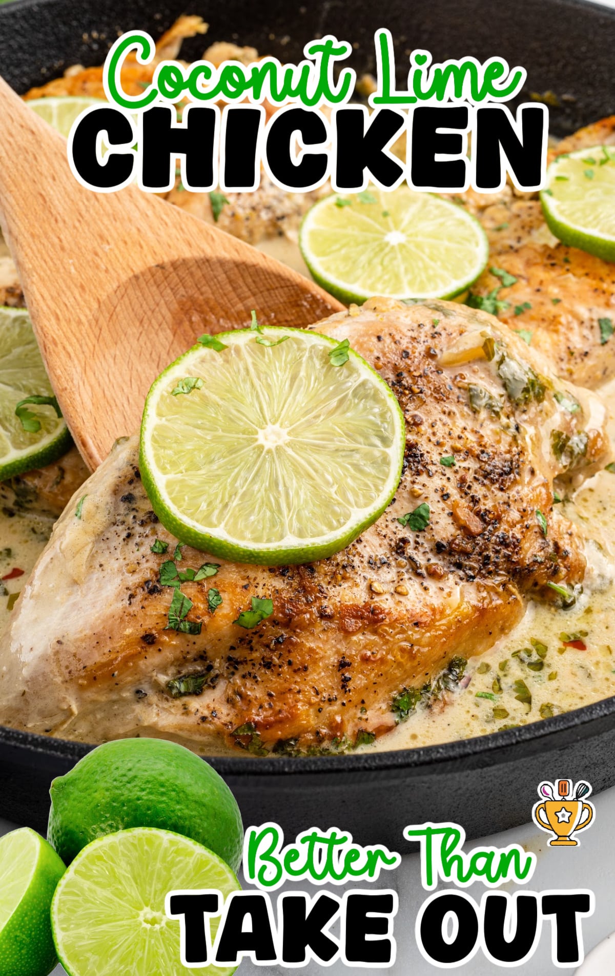 Close-up of coconut lime chicken in a creamy sauce, garnished with fresh lime slices and chopped herbs, served in a skillet. A wooden spoon is lifting one of the golden-brown chicken breasts. Text overlay reads &ldquo;Coconut Lime Chicken &ndash; Better Than Take Out!&rdquo; with whole and halved limes pictured in the corner.