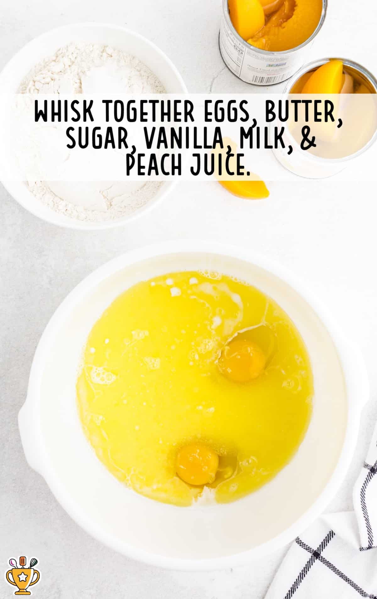 eggs, butter, sugar, vanilla, milk, and peach juice whisked together