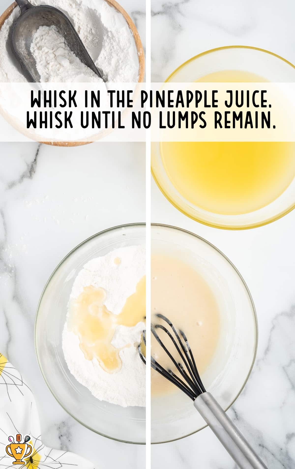 pineapple juice whisked until no lumps remain