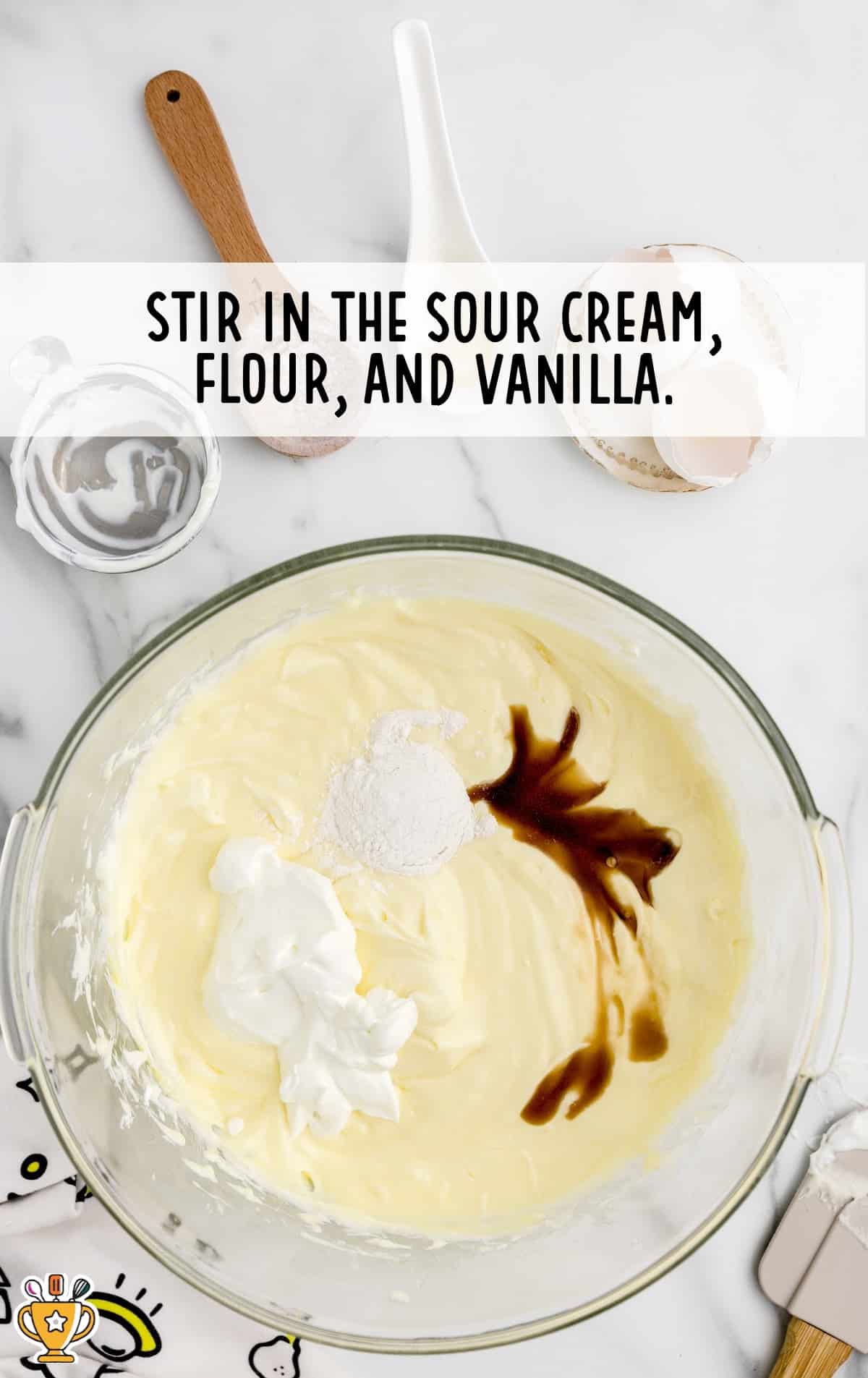 Sour Cream, Flour and Vanilla stirred together