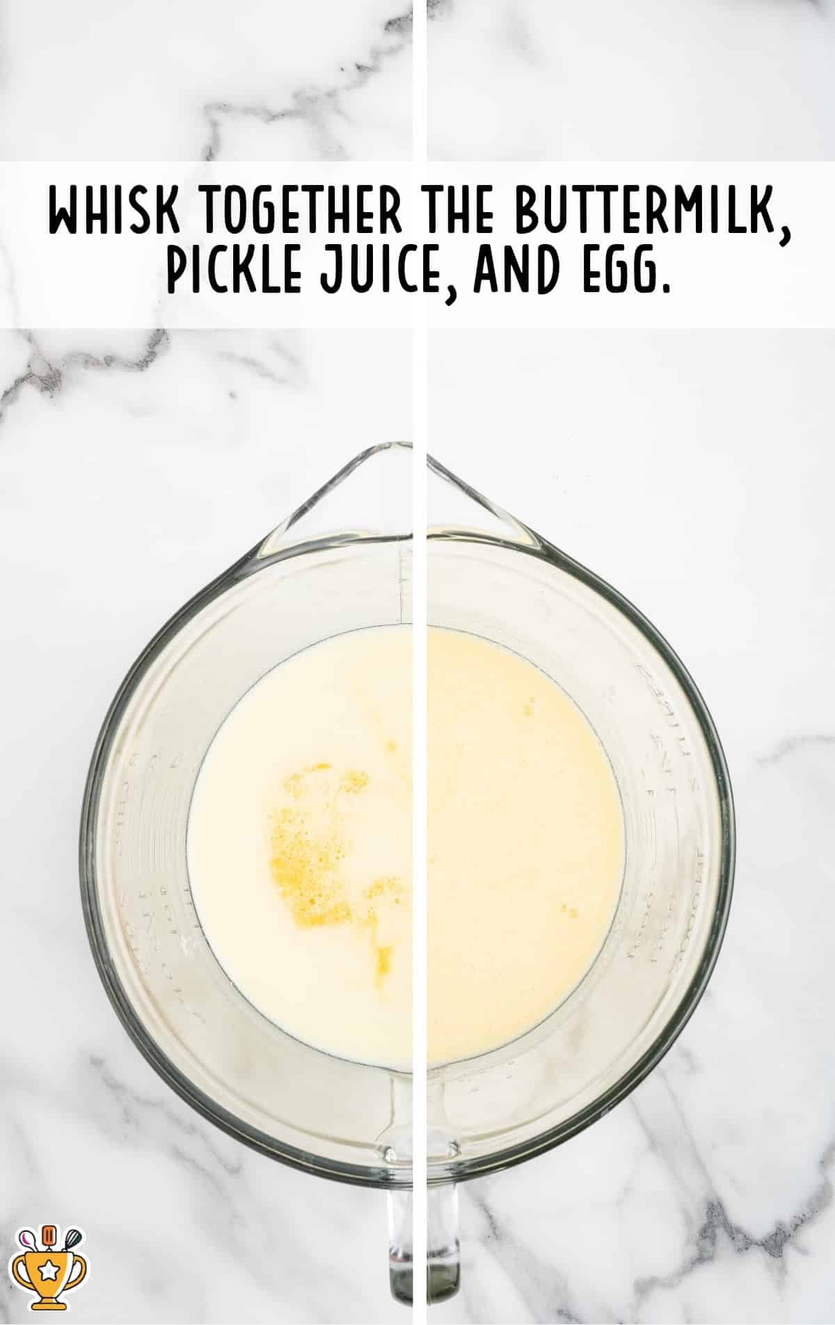 buttermilk, pickle juice and egg in a glass bowl