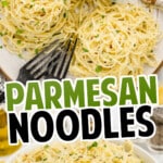a serving bowl of Parmesan Noodles and a dinner plate of noodles too.