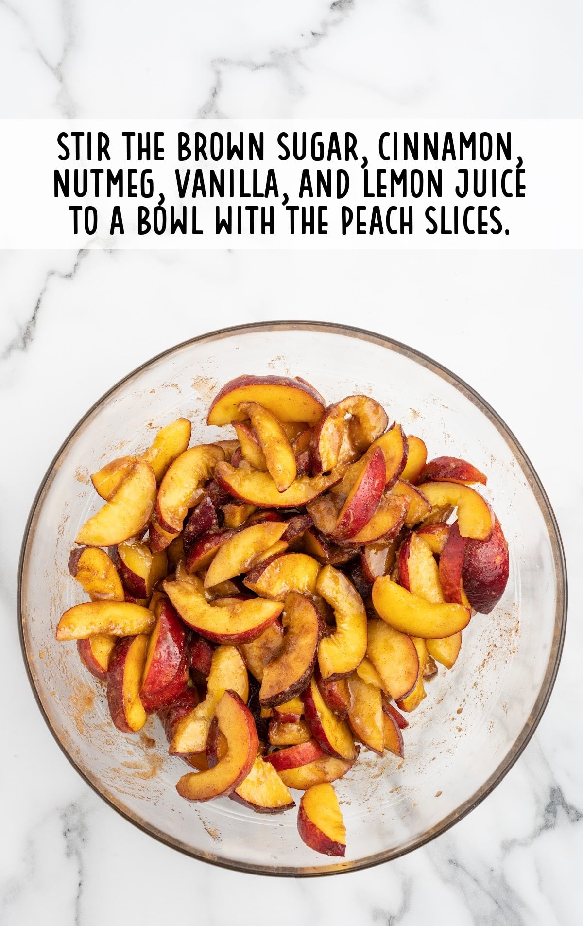 stirring brown sugar, cinnamon, nutmeg, vanilla and lemon juice to a bowl with the peach slices