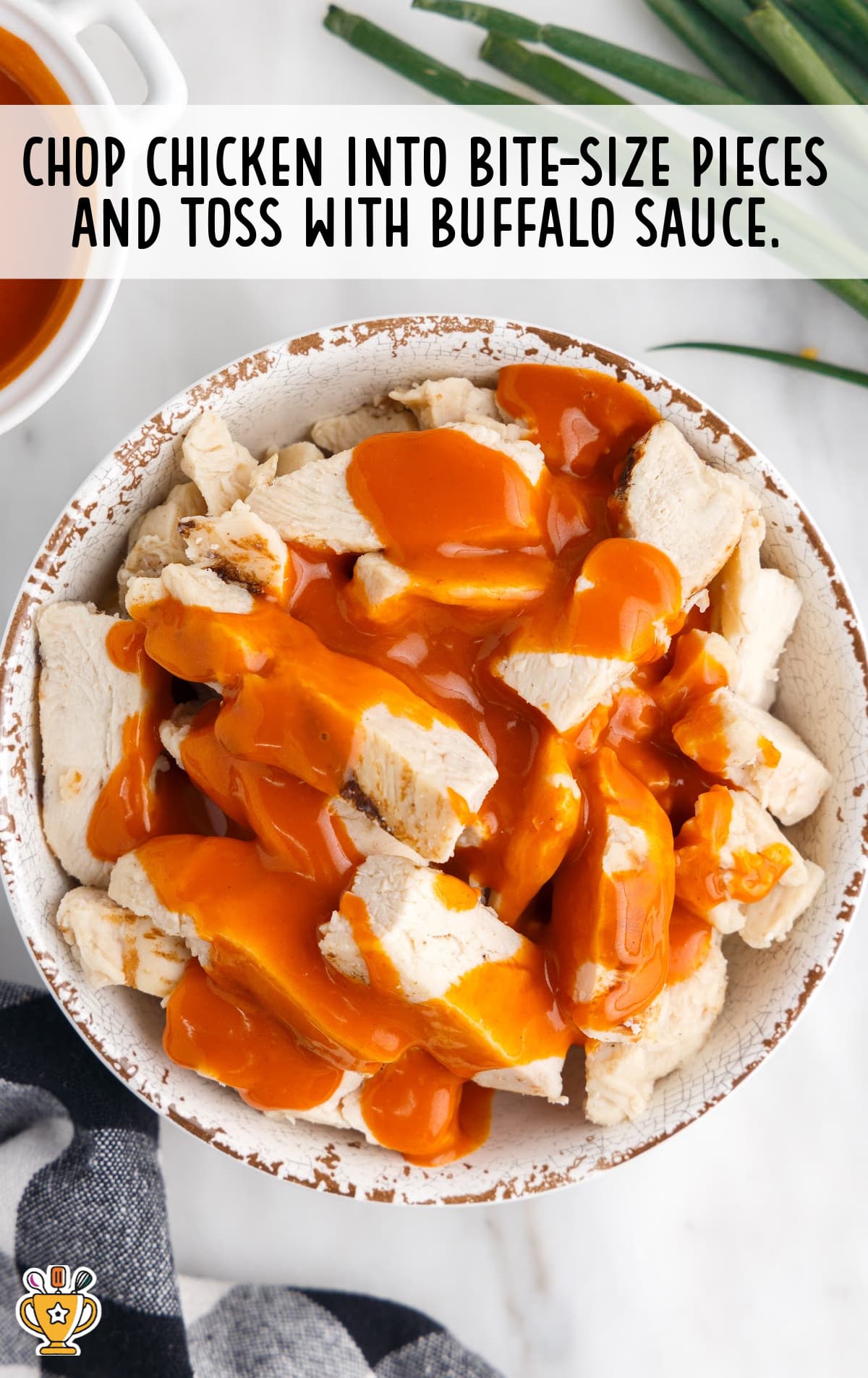 chicken chopped into bite-size pieces and tossed with buffalo sauce