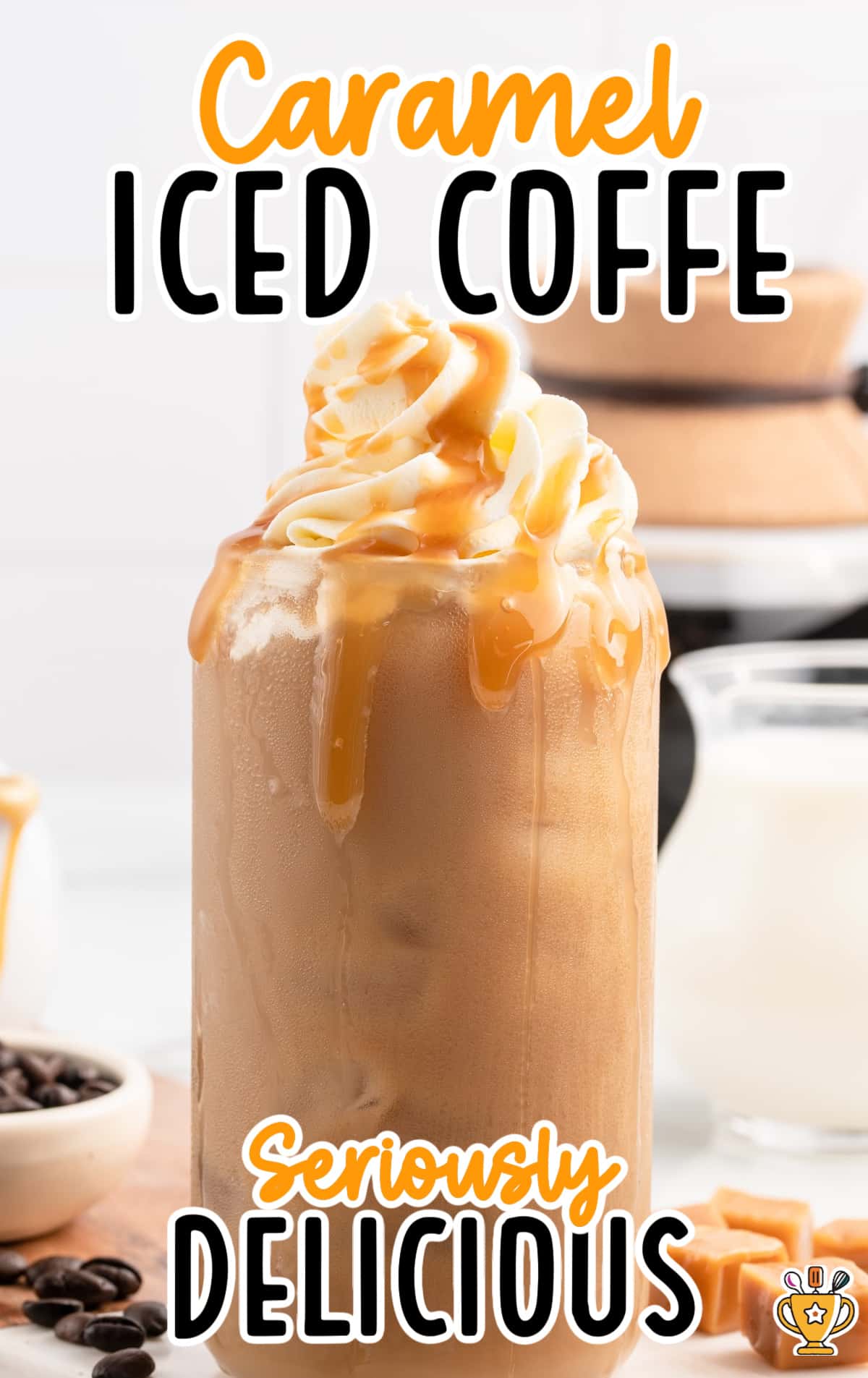 a glass full of Caramel Iced Coffee