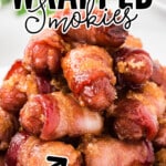 a bunch of Bacon Wrapped Smokies