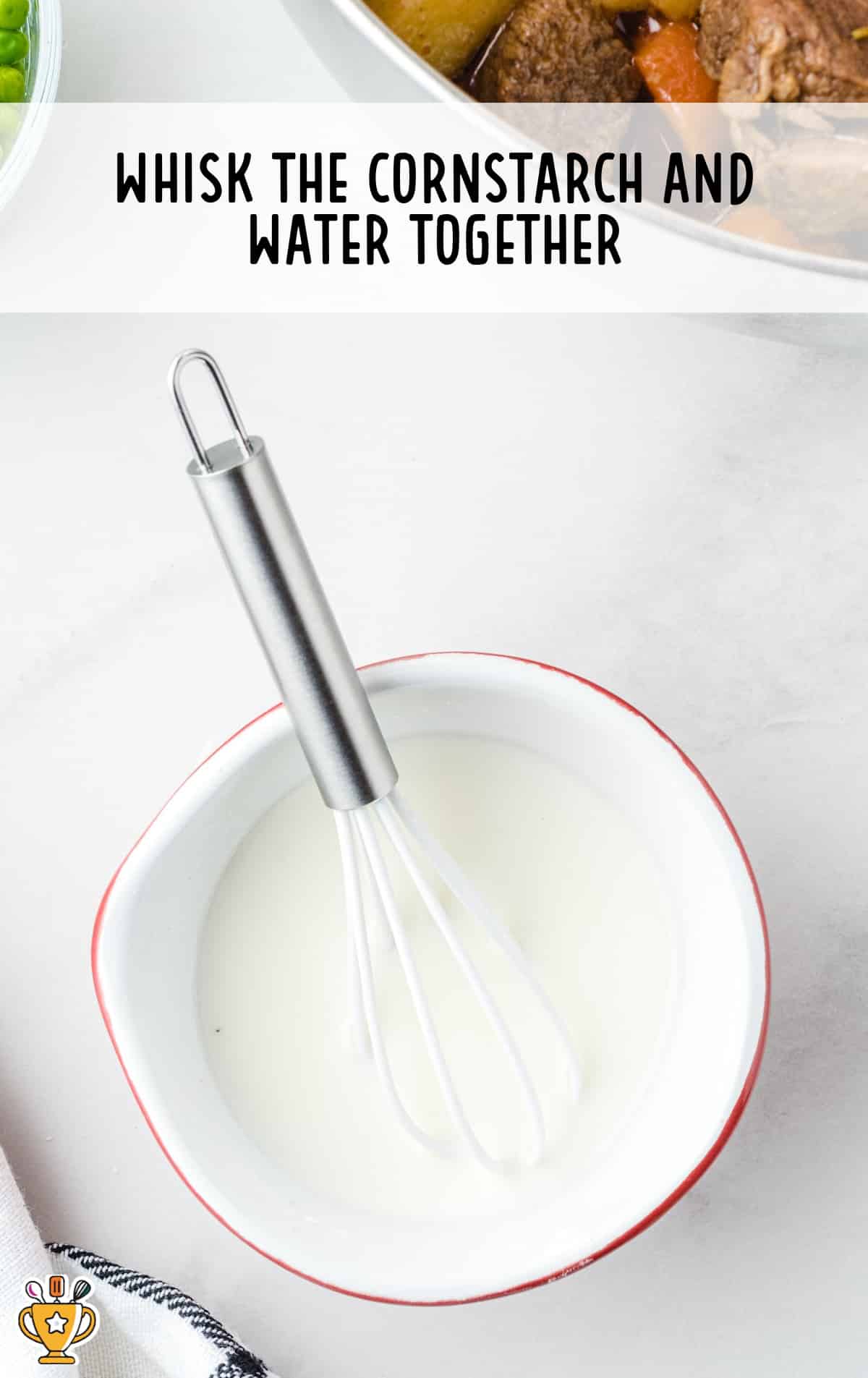 corn starch and water whisked together in a bowl