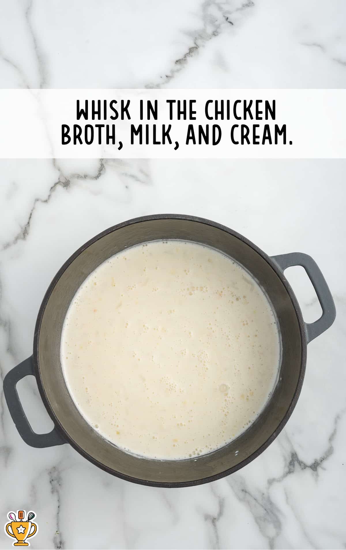 whisking in the chicken broth, milk and cream