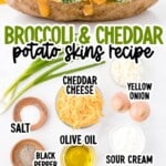 ingredients for making Broccoli and Cheddar Potato Skins