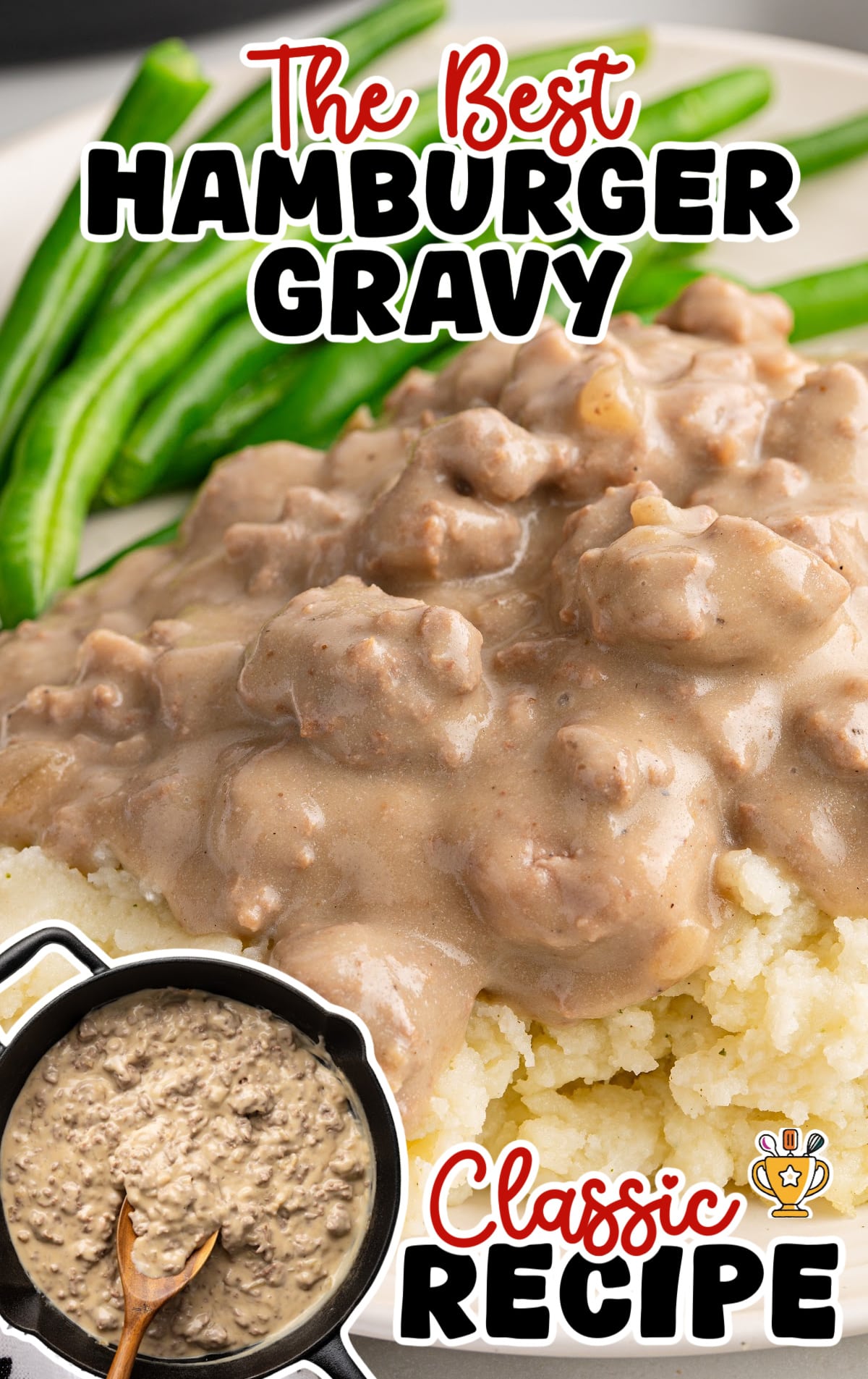 Hamburger gravy served over fluffy mashed potatoes with fresh green beans on the side, made with ground beef in a rich brown sauce.