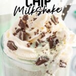 Mint Chocolate Chip Milkshake in a glass