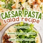 Caesar pasta salad shown in a bowl with ingredients listed in text overlay including lemon wedges, croutons, parmesan, and Caesar dressing.