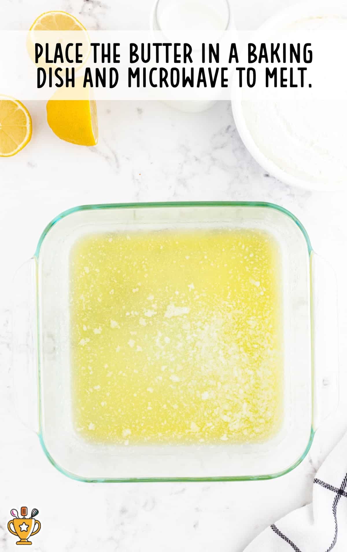butter put in a baking dish an microwaved to melt
