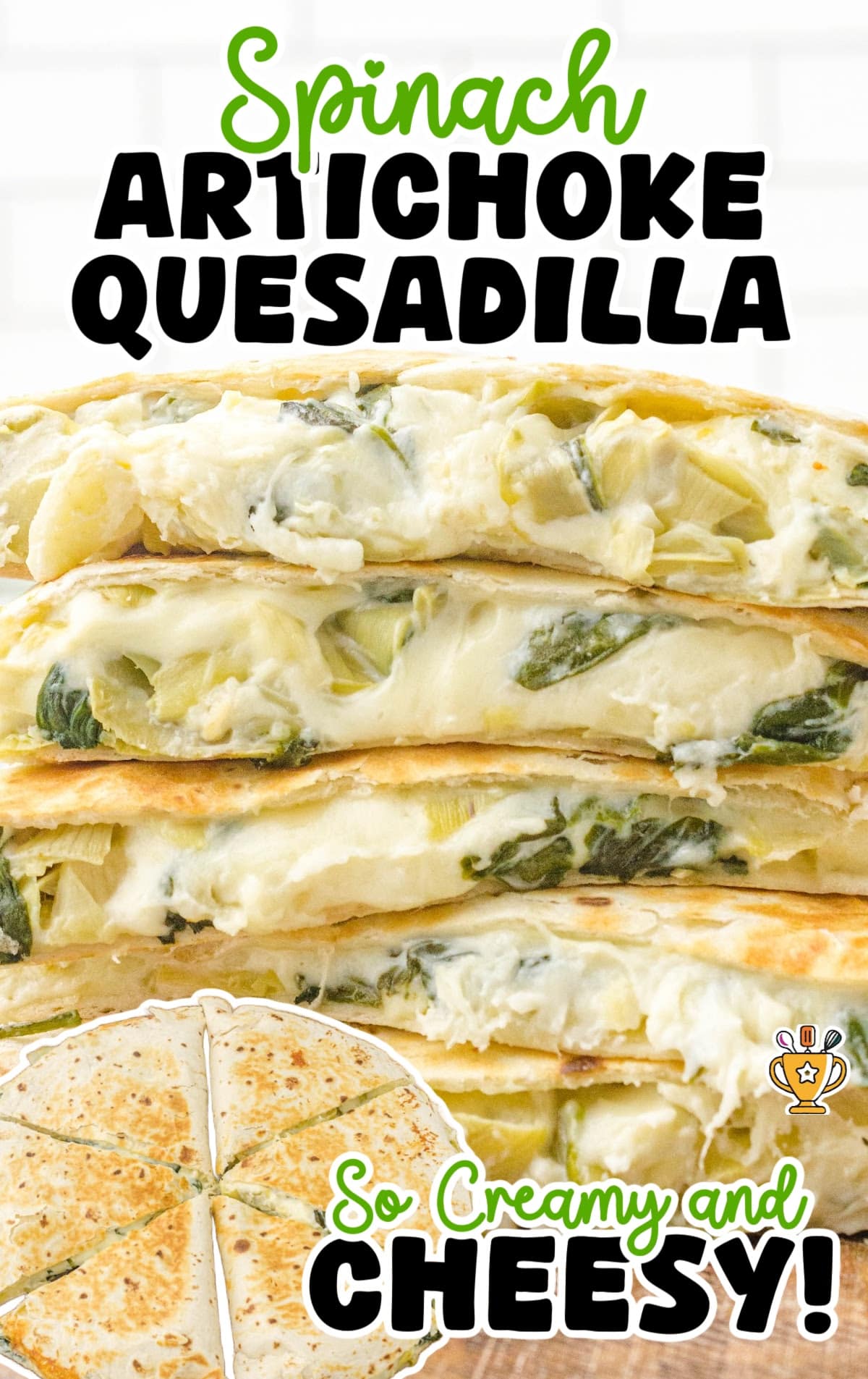 a stack of Spinach Artichoke Quesadilla