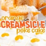 A slice of orange creamsicle poke cake being served, topped with whipped cream and a mandarin orange segment, with the rest of the cake shown in a baking dish.
