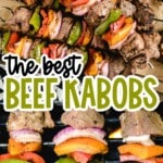 Pinterest pin with stacked grilled kabobs and the caption “The Best Beef Kabobs – The Perfect Easy Summer Meal.”