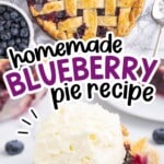 Top-down and close-up shots of a baked blueberry pie and slice with ice cream, labeled "Homemade blueberry pie recipe" and "Sweet filling!"