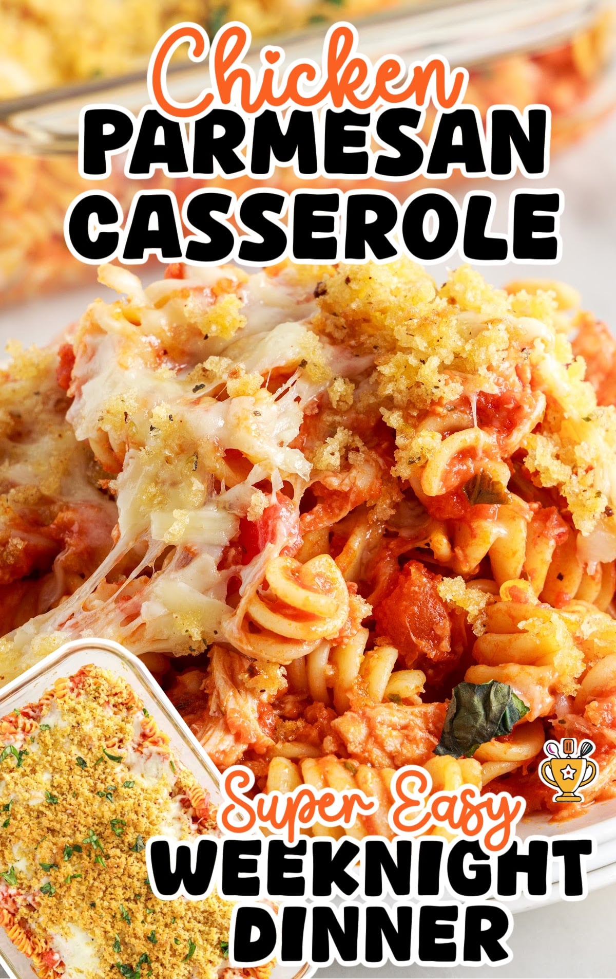 Vertical image with text overlay showing a forkful of cheesy Chicken Parmesan Casserole topped with crispy breadcrumbs and garnished with herbs, layered over a full dish view.
