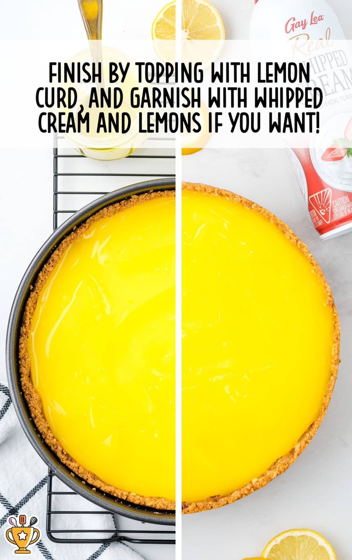 Finished cheesecake topped with a glossy layer of lemon curd and ready to be decorated with whipped cream and lemon slices.