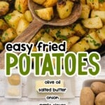 Bright, overhead view of crispy fried potatoes in a black skillet, with a wooden spoon scooping some out. Text overlay reads "easy fried potatoes" and includes a list of ingredients.