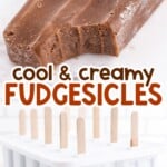 Chocolate fudgesicles with bold title text and ingredient list overlaid, displayed on a white plate in a stacked arrangement.