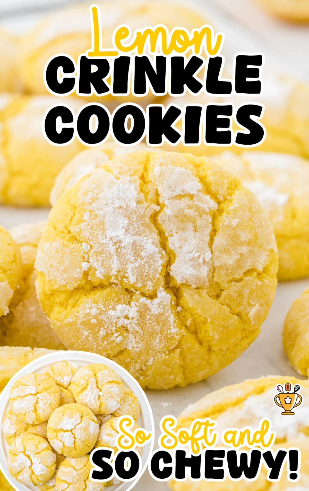 Large lemon crinkle cookie in focus, dusted with powdered sugar, surrounded by more cookies, with overlay text "So Soft and So Chewy!"