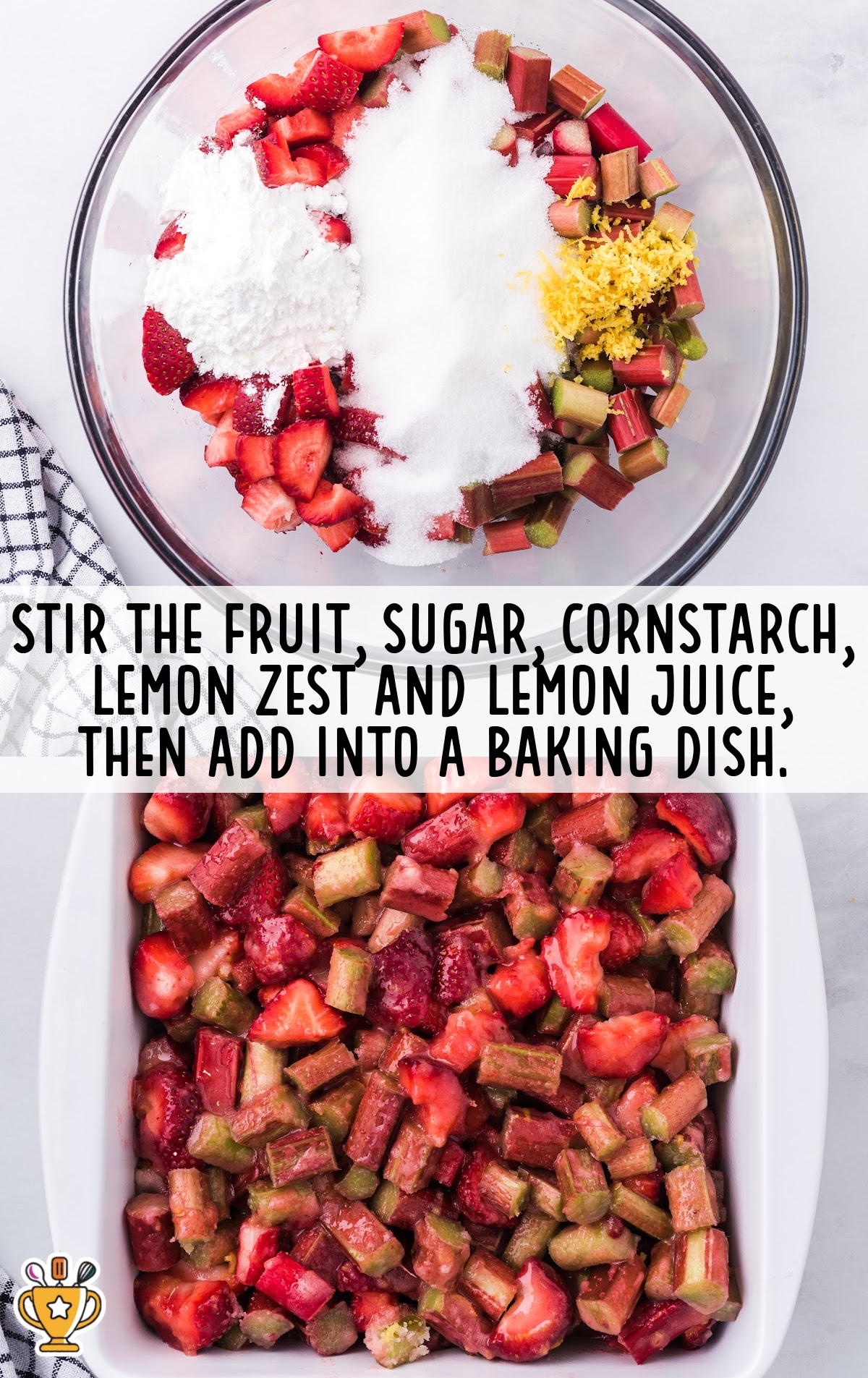 Overhead photo of a mixing bowl with strawberries, rhubarb, sugar, cornstarch, and lemon zest, plus a baking dish filled with fruit mixture.