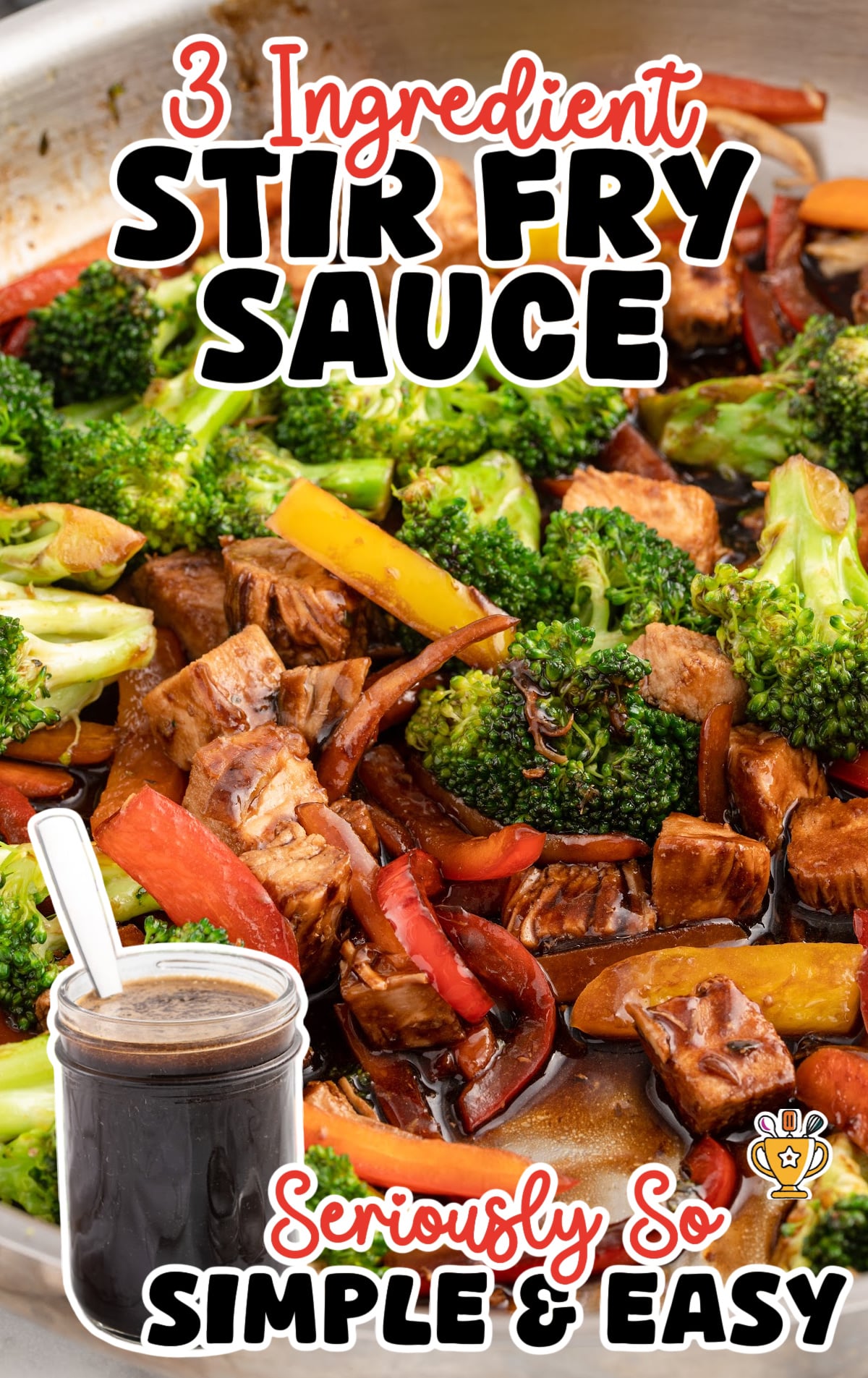 Close-up of a colorful stir fry with broccoli, red and yellow bell peppers, and chunks of meat coated in a glossy sauce. Text overlay reads “3 Ingredient Stir Fry Sauce – Seriously So Simple & Easy,” with a small jar of dark sauce and spoon in the corner.