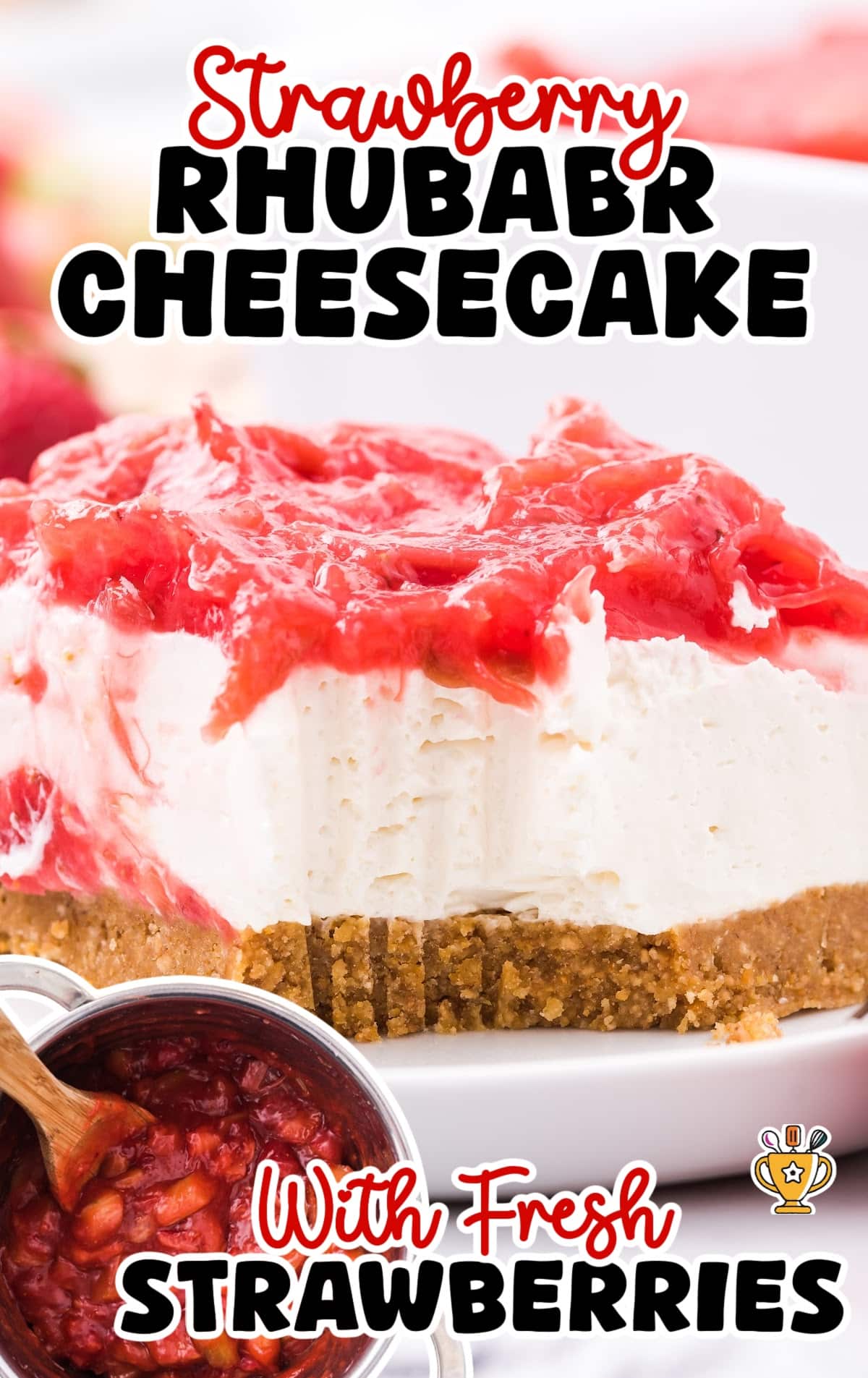 A gorgeous slice of strawberry rhubarb cheesecake topped with a chunky, vibrant mixture of strawberries and rhubarb. The smooth, creamy filling is set on a golden graham cracker crust, ready to be enjoyed.