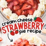 A sliced strawberry cream cheese pie with fresh strawberries and whipped cream, with a “recipe” callout at the bottom.