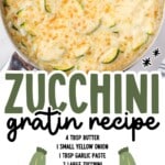 Baked zucchini gratin in a skillet with a bubbly golden cheese topping. Text overlay reads “Zucchini gratin recipe” with ingredients listed, including zucchini, beef broth, cream, parmesan, and Monterey Jack cheese.
