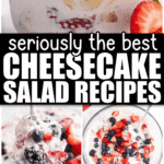 Roundup of no-bake cheesecake salad recipes with fresh fruit including strawberries, blueberries, and bananas
