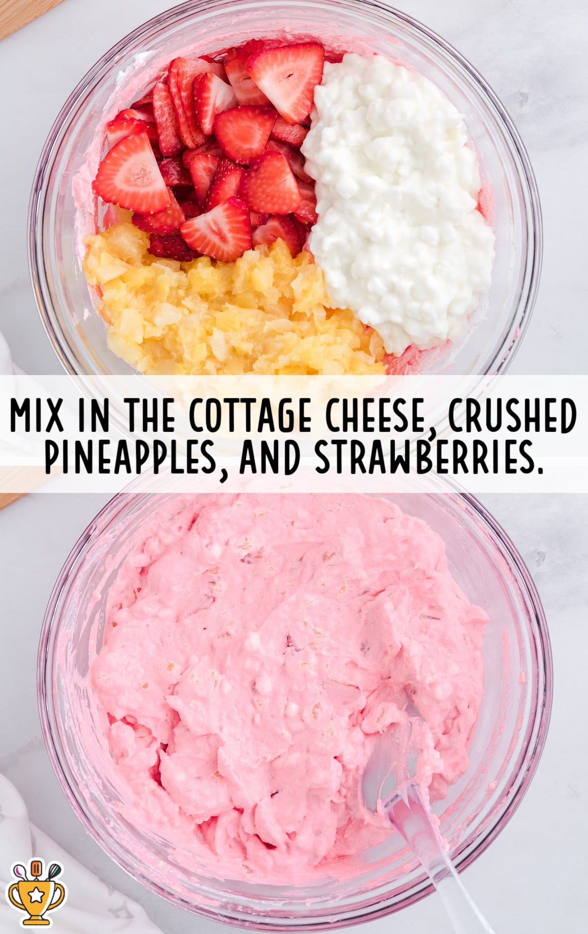 Step-by-step image showing a bowl of sliced strawberries, crushed pineapple, and cottage cheese before mixing. Caption reads: &ldquo;Mix in the cottage cheese, crushed pineapples, and strawberries.&rdquo;