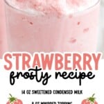 Close-up of a frothy pink strawberry frosty in a tall glass with striped straw, featuring bold recipe ingredients list overlay on the side.
