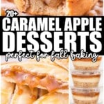 Collage of caramel apple desserts perfect for fall baking, including a gooey apple pie cup with icing drizzle, mini caramel hand pie, layered cheesecake jars, caramel-topped cupcake, and cinnamon roll bake with apples.